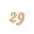 29